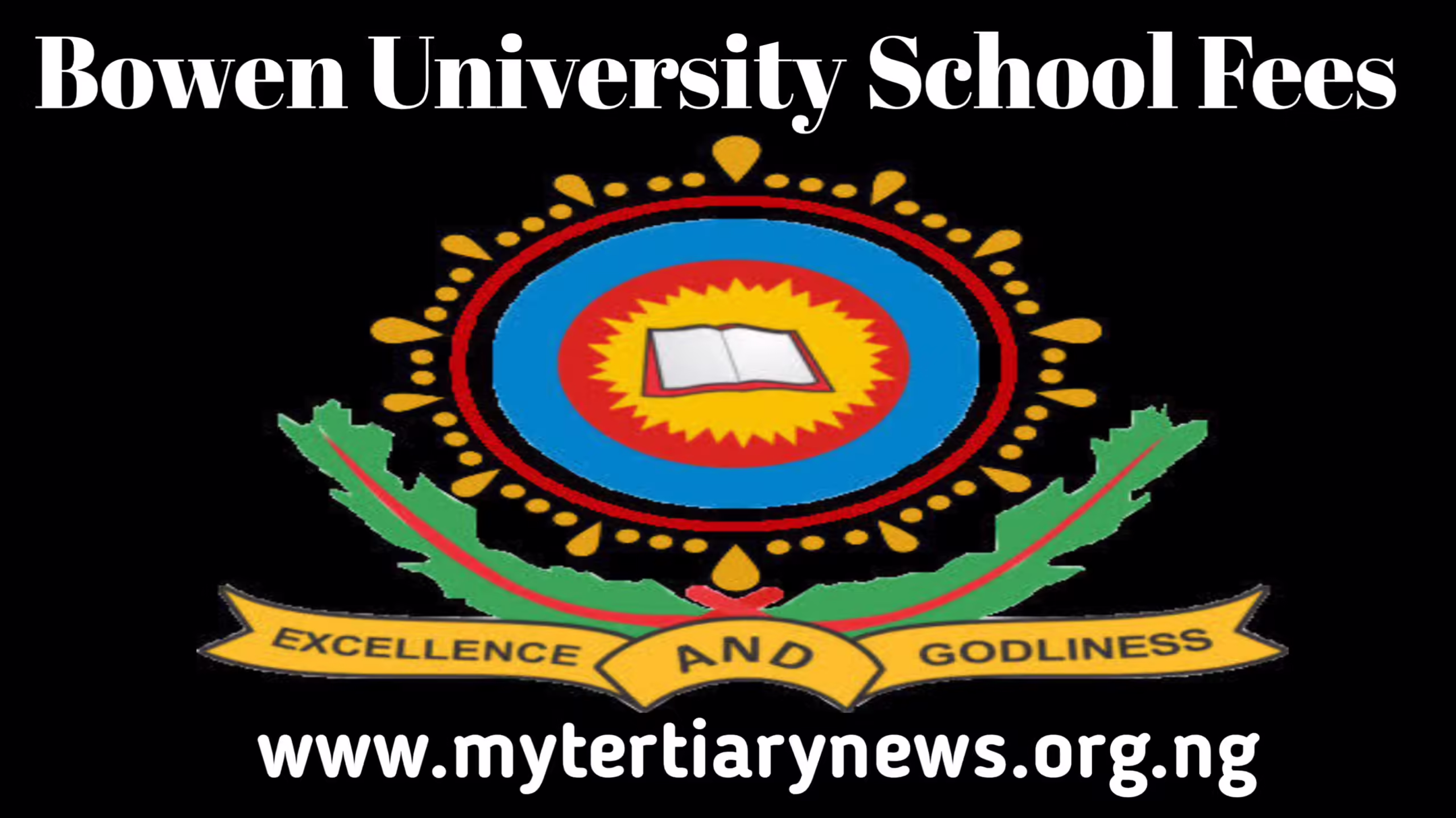 Bowen University Image || Bowen University School Fees